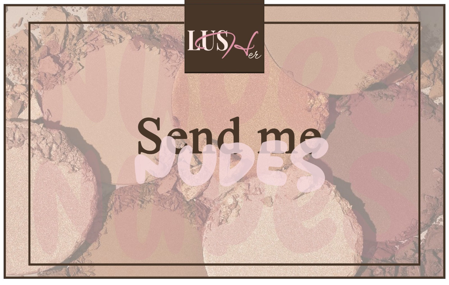 Paletă make-up LushHer Send Me Nudes